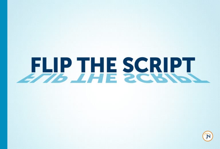 Text reading, "FLIP THE SCRIPT"